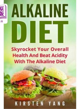 海外直订医药图书Alkaline Diet: Skyrocket Your Overall Health and Beat Acidity with the Alkaline  碱性饮食：提高你的