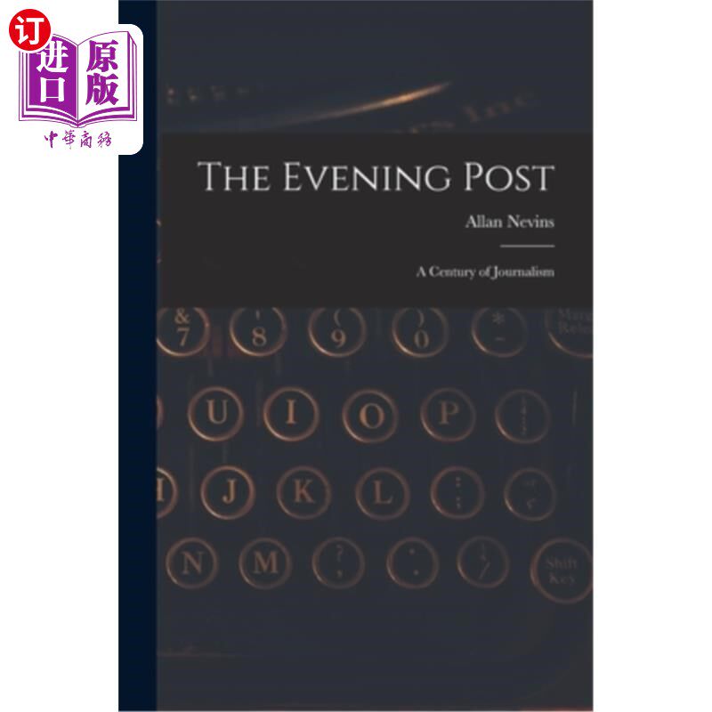 海外直订the evening post: a century of journalism 晚邮报:一个