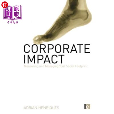 海外直订Corporate Impact: Measuring and Managing Your Social Footprint 企业影响：衡量和管理你的社会足迹