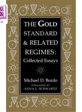 海外直订The Gold Standard and Related Regimes: Collected Essays 金本位及相关制度:论文集