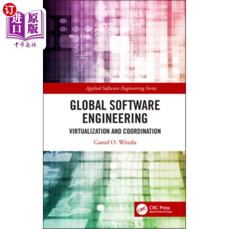 海外直订Global Software Engineering: Virtualization and Coordination 全球软件工程:虚拟化与协调