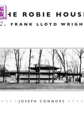 海外直订The Robie House of Frank Lloyd Wright 弗兰克·劳埃德·赖特的罗比之家