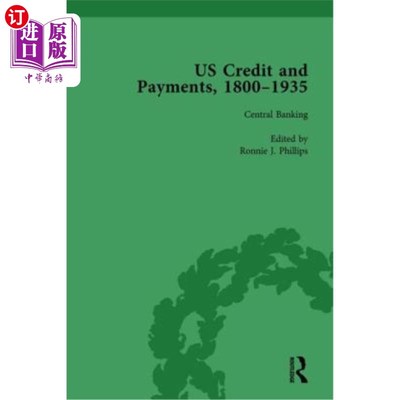 海外直订Us Credit and Payments, 1800-1935, Part II Vol 6 美国信贷和支付，1800-1935，第二部分第6卷