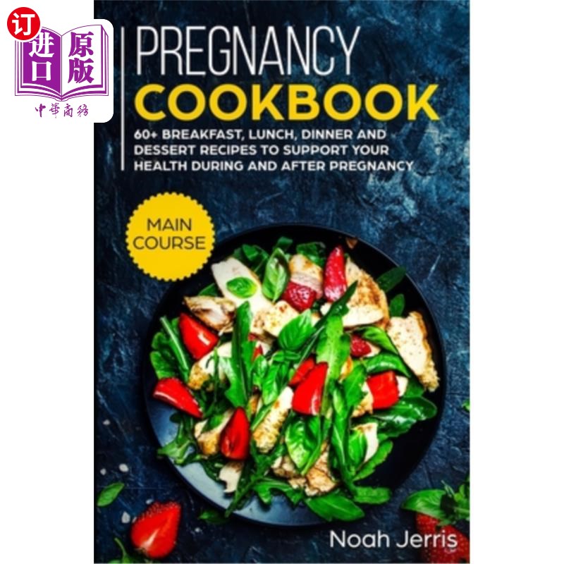 海外直订医药图书Pregnancy Cookbook: MAIN COURSE - 60+ Breakfast, Lunch, Dinner and Dessert Recip 怀孕食谱：主菜——