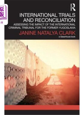 海外直订International Trials and Reconciliation: Assessing the Impact of the Internation 国际审判与和解:评估前南斯