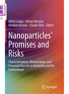 海外直订Nanoparticles' Promises and Risks: Characterization, Manipulation, and Potential 纳米颗粒的承诺和风险:表征