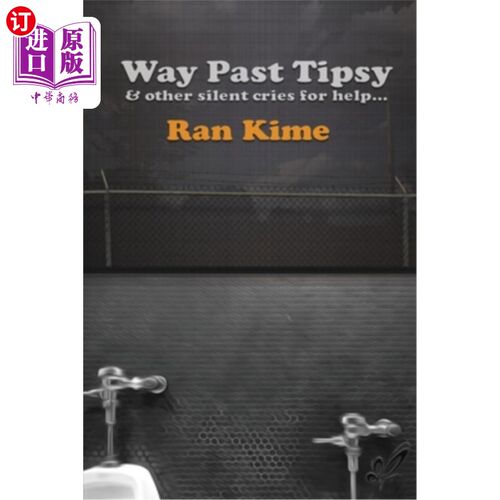 海外直订Way Past Tipsy and Other Silent Cries for Help... 远远超过了Tipsy和其他无声的呼救声……