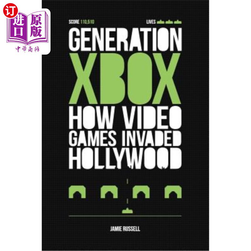 海外直订Generation Xbox: How Videogames Invaded Hollywood Xbox世代：电子游戏如何入侵好莱坞