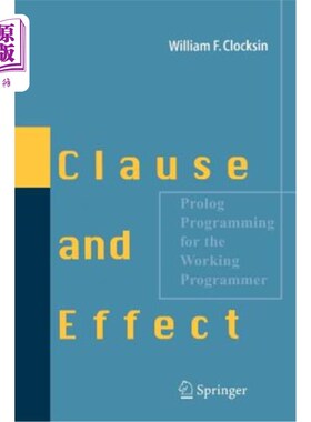 海外直订Clause and Effect: PROLOG Programming for the Working Programmer 条款和效果:PROLOG编程工作程序员