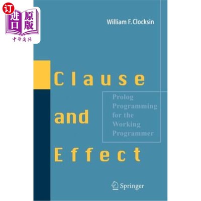 海外直订Clause and Effect: PROLOG Programming for the Working Programmer 条款和效果:PROLOG编程工作程序员