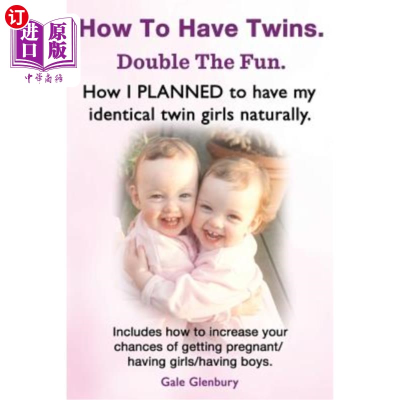 海外直订医药图书How to Have Twins. Double the Fun. How I Planned to Have My Identical Twin Girls 如何生双胞胎。有趣