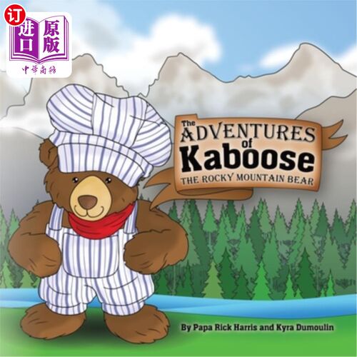 海外直订The Adventures of Kaboose the Rocky Mountain Bear 落基山熊卡布斯的历险记