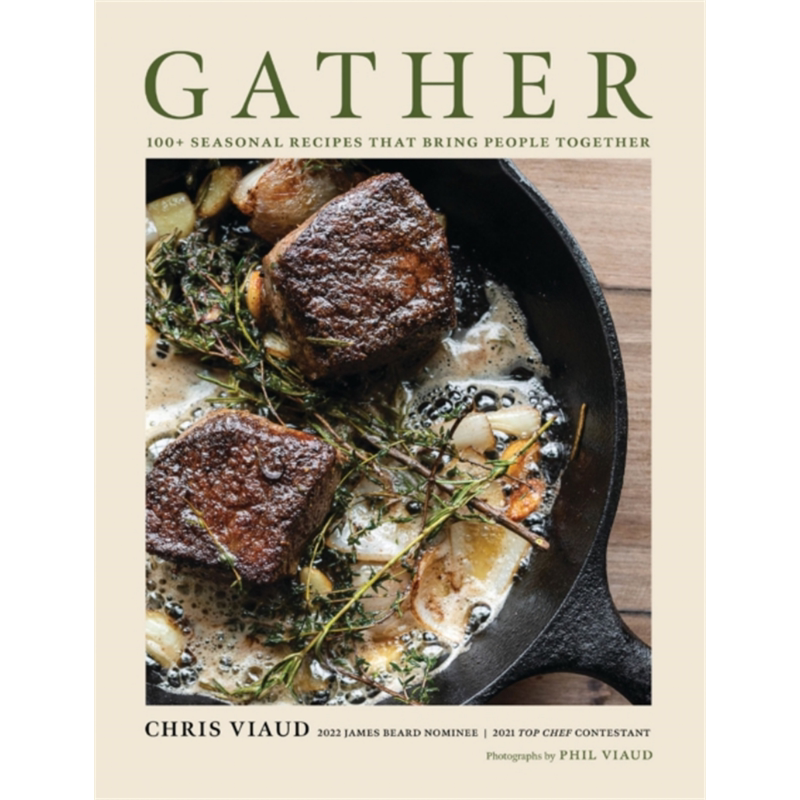 现货 聚餐 让人们聚在一起的100道季节性食谱 英文原版 Gather Chris Viaud 季节性食谱 美食指南 生活休闲【中商原版】