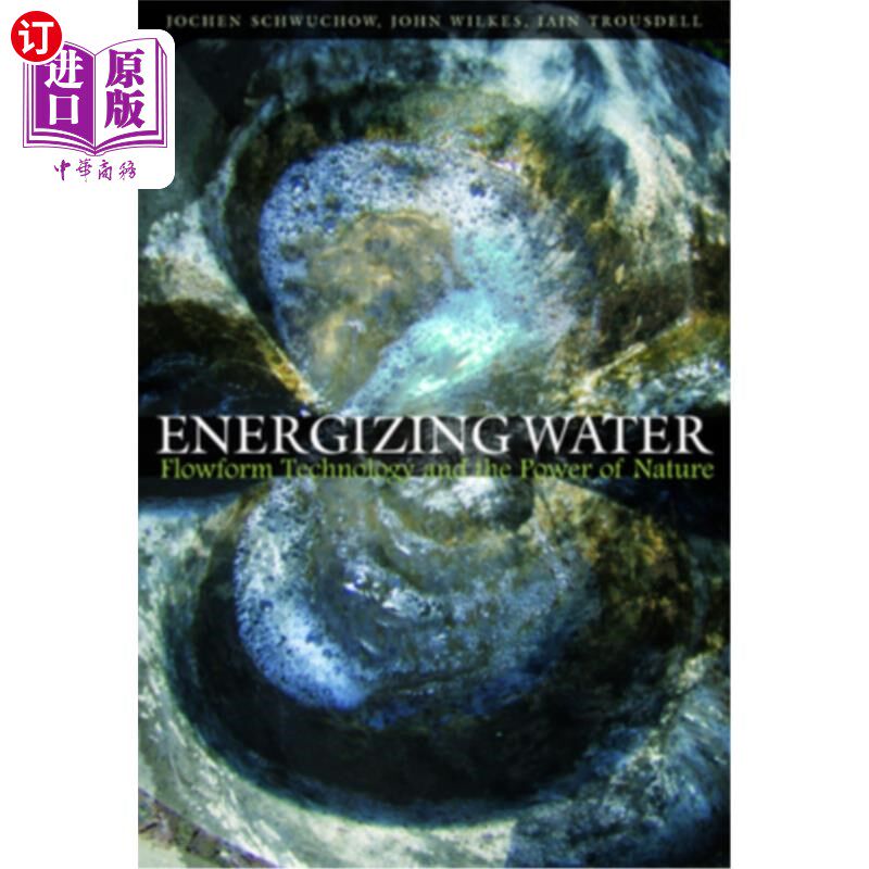 海外直订Energizing Water: Flowform Technology and the Power of Nature 激活水:流动技术和自然的力量