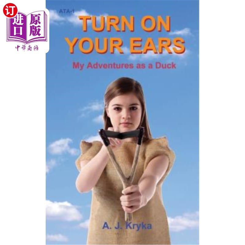 海外直订Turn on Your Ears: My Adventures as a Duck 打开你的耳朵：我作为鸭子的冒险