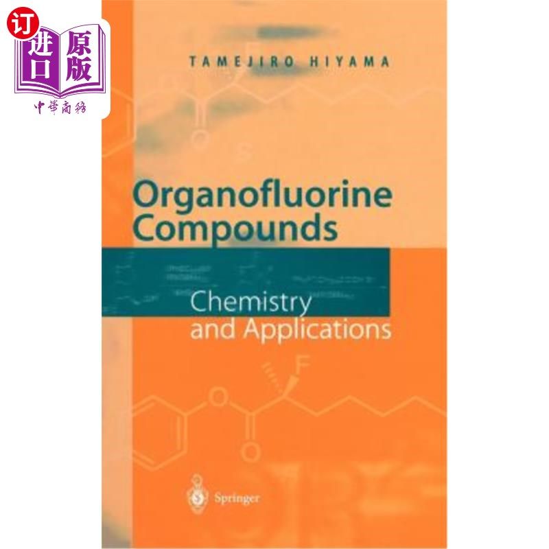 海外直订Organofluorine Compounds: Chemistry and Applications 有机氟化合物:化学与应用