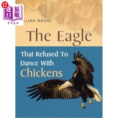 海外直订The Eagle that refused to dance with Chickens 拒绝与鸡共舞的鹰