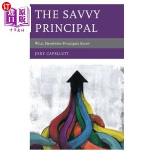 海外直订The Savvy Principal: What Streetwise Principals Know 精明的校长：什么是街头校长知道的