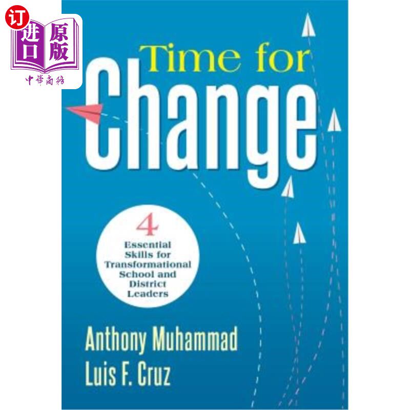海外直订Time for Change: Four Essential Skills for Transformational School and District  变革的时刻:转型学校和地区