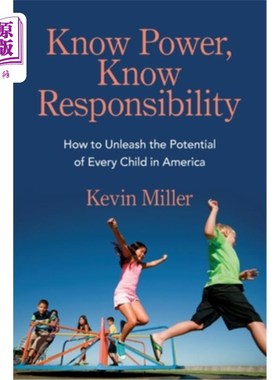 海外直订Know Power, Know Responsibility: How to Unleash the Potential of Every Child in  懂得权力，懂得责任：如何释