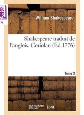 海外直订法语 Shakespeare. Tome 3 Coriolan 莎士比亚。多美3科里奥兰