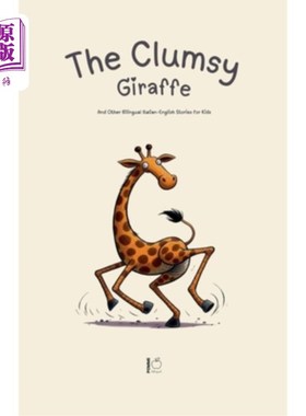 海外直订The Clumsy Giraffe And Other Bilingual Italian-English Stories for Kids 笨手笨脚的长颈鹿和其他双语儿童意英