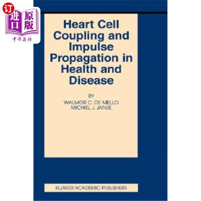 海外直订医药图书Heart Cell Coupling and Impulse Propagation in Health and Disease 健康与疾病中的心细胞耦合与脉冲传