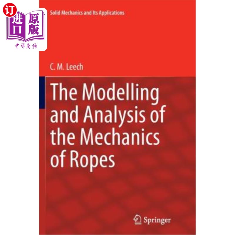 海外直订The Modelling and Analysis of the Mechanics of Ropes 绳索力学的建模与分析