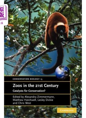 海外直订Zoos in the 21st Century: Catalysts for Conservation? 21世纪的动物园:保护动物的催化剂?