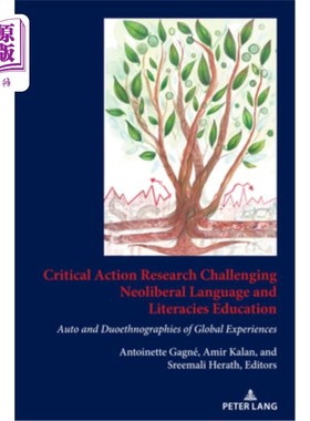 海外直订Critical Action Research Challenging Neoliberal Language and Literacies Educatio 挑战新自由主义语言和文化教