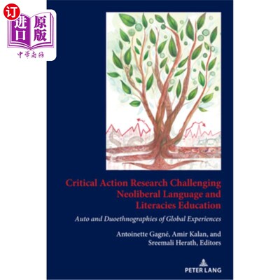 海外直订Critical Action Research Challenging Neoliberal Language and Literacies Educatio 挑战新自由主义语言和文化教