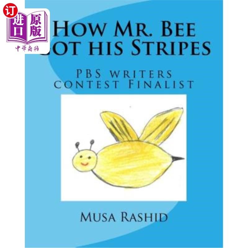 海外直订How Mr. Bee got his Stripes: PBS writers contest Finalist 蜜蜂先生是如何获得条纹的:PBS作家大赛的决赛选手