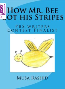 海外直订How Mr. Bee got his Stripes: PBS writers contest Finalist 蜜蜂先生是如何获得条纹的:PBS作家大赛的决赛选手