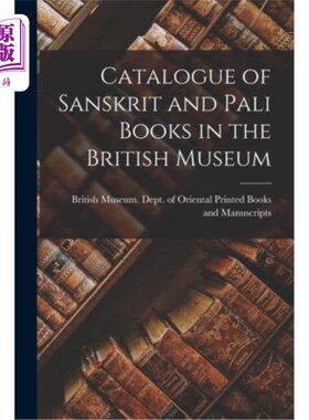 海外直订Catalogue of Sanskrit and Pali Books in the British Museum 大英博物馆梵文和巴利文图书目录