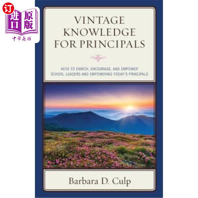 海外直订Vintage Knowledge for Principals: Keys to Enrich, Encourage, and Empower School  校长的古老知识:丰富、鼓励