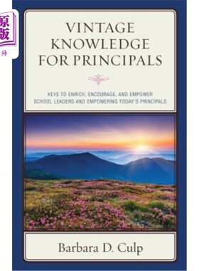 海外直订Vintage Knowledge for Principals: Keys to Enrich, Encourage, and Empower School  校长的古老知识:丰富、鼓励