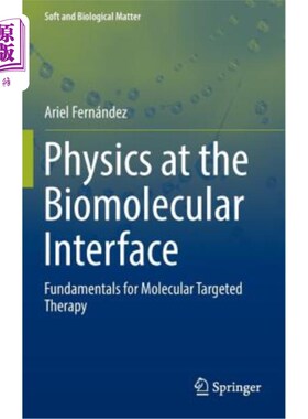 海外直订Physics at the Biomolecular Interface: Fundamentals for Molecular Targeted Thera 生物分子界面物理学：分子靶