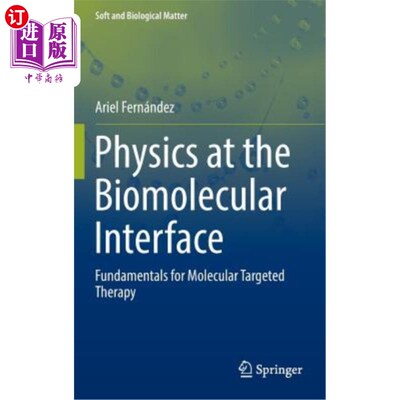 海外直订Physics at the Biomolecular Interface: Fundamentals for Molecular Targeted Thera 生物分子界面物理学：分子靶