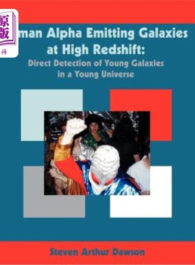 海外直订Lyman Alpha Emitting Galaxies at High Redshift: Direct Detection of Young Galaxi 高红移的莱曼阿尔法发射星系
