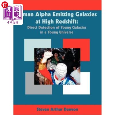 海外直订Lyman Alpha Emitting Galaxies at High Redshift: Direct Detection of Young Galaxi 高红移的莱曼阿尔法发射星系