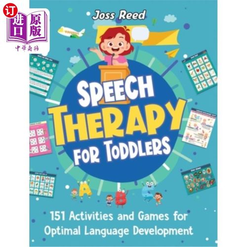 海外直订Speech Therapy for Toddlers: 151 Activities and Games for Optimal Language Devel 幼儿语言治疗：151种活动和