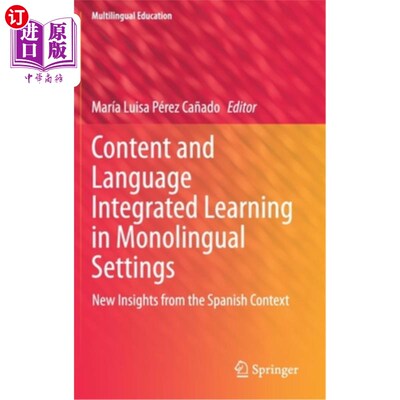 海外直订Content and Language Integrated Learning in Monolingual Settings: New Insights f 单语环境下的内容和语言整合学习