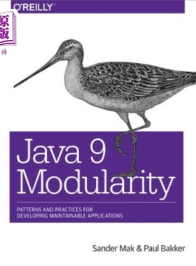 海外直订Java 9 Modularity: Patterns and Practices for Developing Maintainable Applicatio Java9模块化：开发可维护应