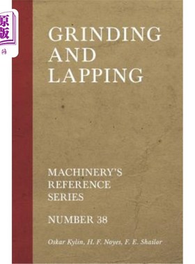 海外直订Grinding and Lapping - Machinery's Reference Series - Number 38 研磨和研磨.机械参考系列.编号38