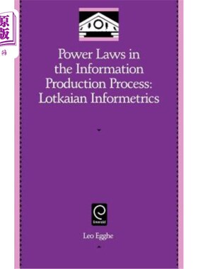 海外直订Power Laws in the Information Production Process: Lotkaian Informetrics 信息生产过程中的幂律:Lotkaian信息度