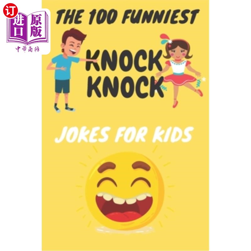 海外直订The 100 Funniest Knock-Knock Jokes for Kids 为孩子们准备的100个最搞笑的敲门笑话