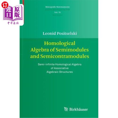 海外直订Homological Algebra of Semimodules and Semicontramodules: Semi-Infinite Homologi 半模与半模的同调代数：结合