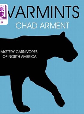 海外直订Varmints: Mystery Carnivores of North America 北美神秘食肉动物