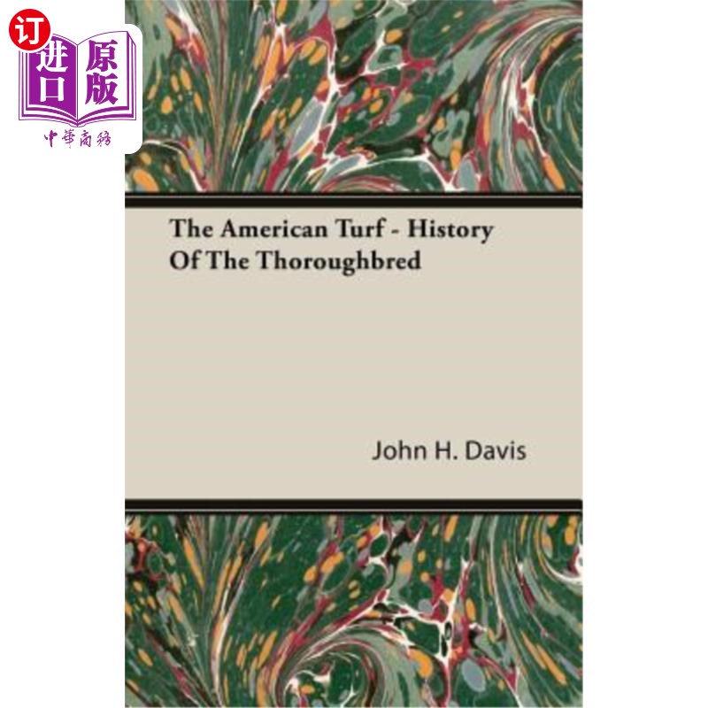 海外直订The American Turf - History of the Thoroughbred 美国草皮——纯种马的历史 书籍/杂志/报纸 自然科学类原版书 原图主图