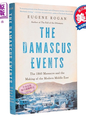 大马士革事件 1986年大杀戮与现代中东的产生 The Damascus Events 英文原版 作者 Eugene Rogan 人文社科【中商原版】